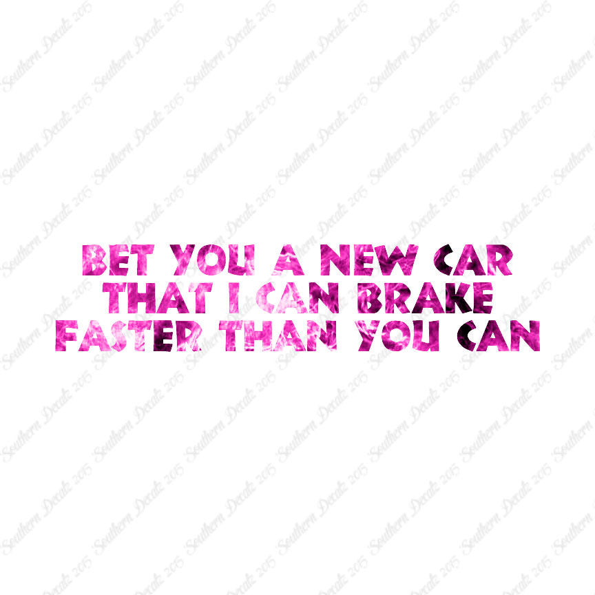 Bet New Car I Brake Faster