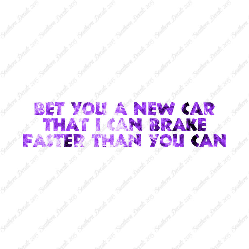 Bet New Car I Brake Faster