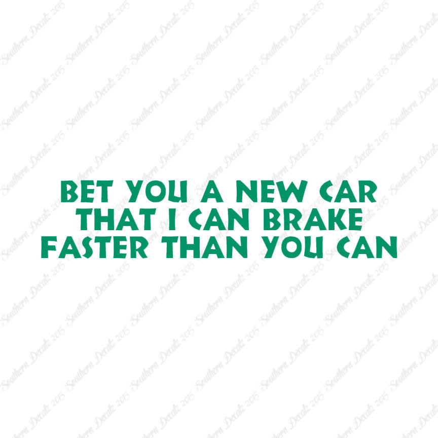 Bet New Car I Brake Faster