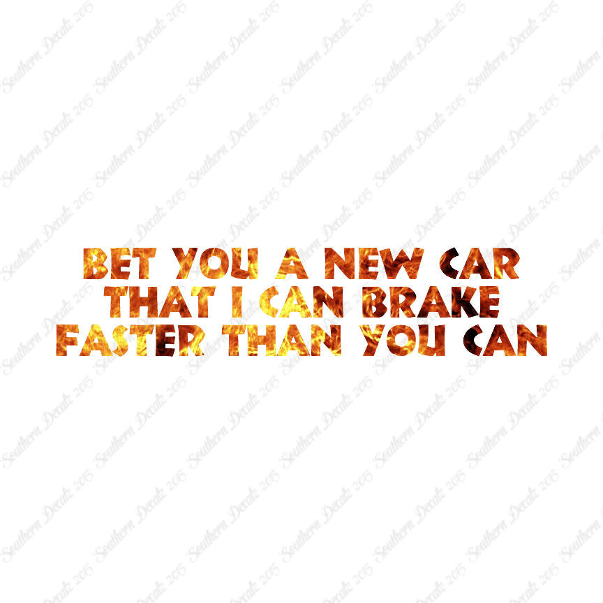 Bet New Car I Brake Faster