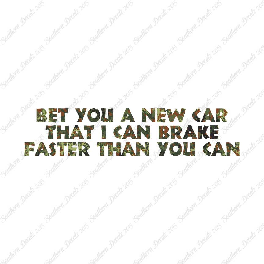 Bet New Car I Brake Faster