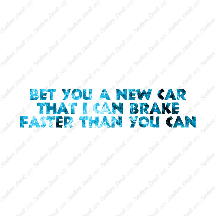 Bet New Car I Brake Faster