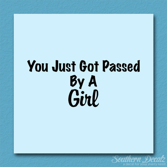 Just Got Passed By A Girl