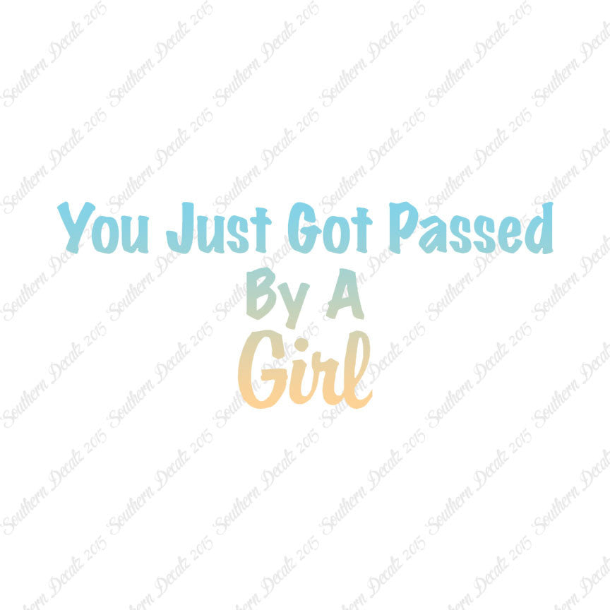 Just Got Passed By A Girl