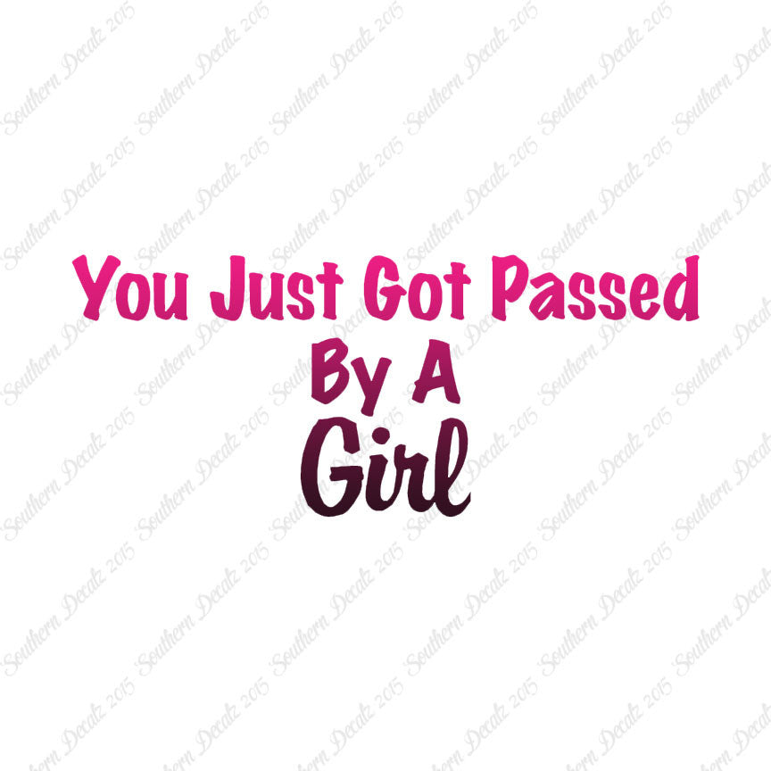 Just Got Passed By A Girl