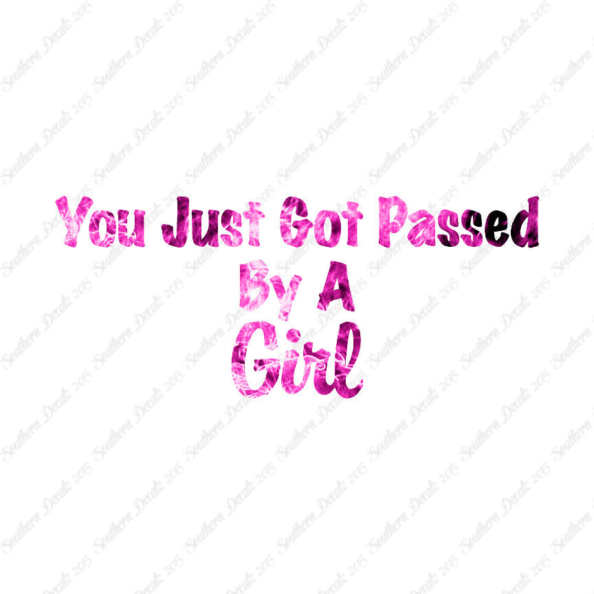 Just Got Passed By A Girl