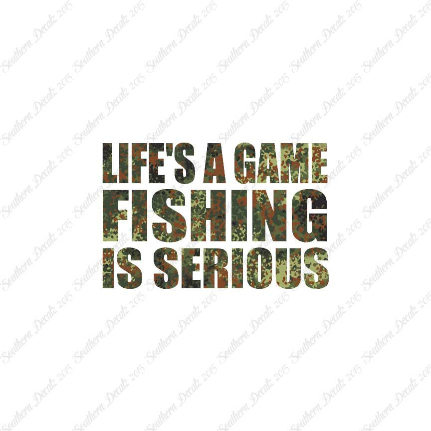 Life's A Game Fishing Is Serious