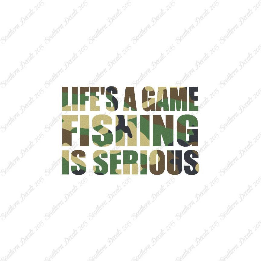 Life's A Game Fishing Is Serious