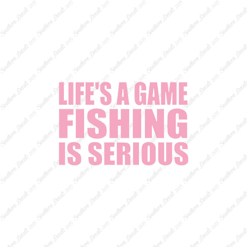 Life's A Game Fishing Is Serious