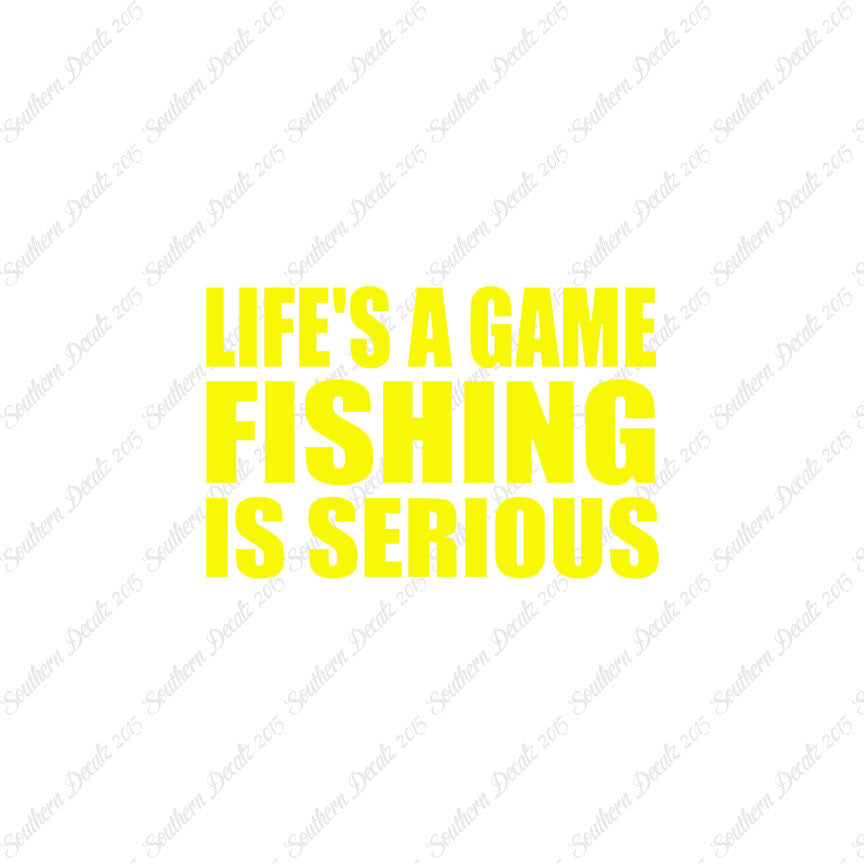 Life's A Game Fishing Is Serious