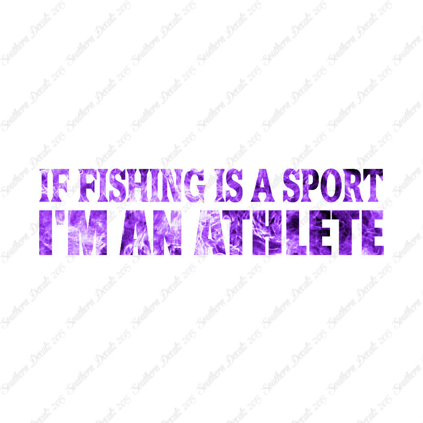 If Fishing Sport I'm An Athlete