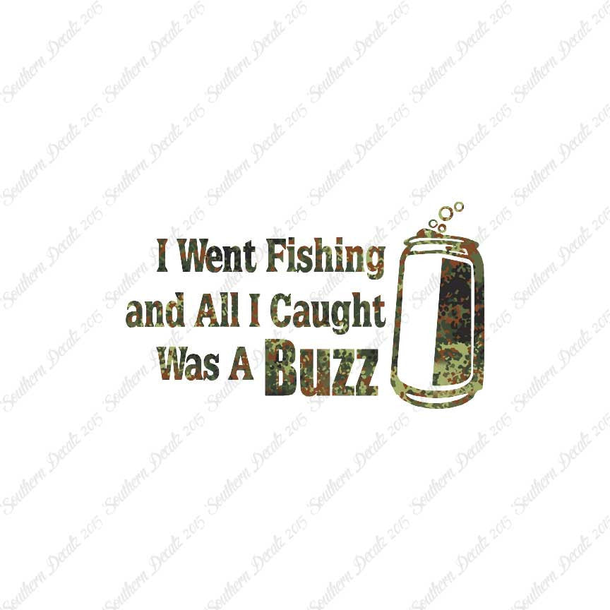 Went Fishing Caught A Buzz