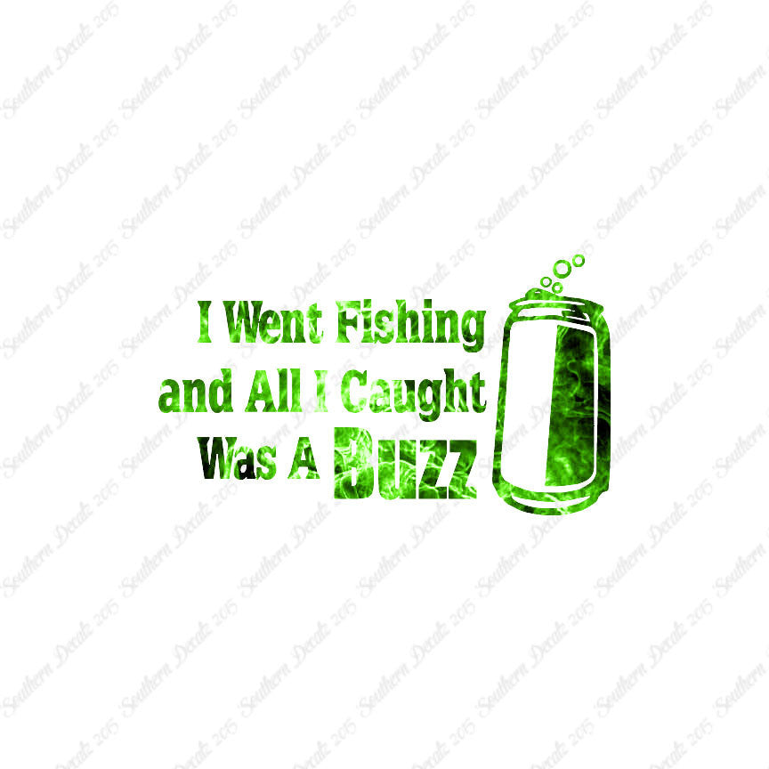 Went Fishing Caught A Buzz