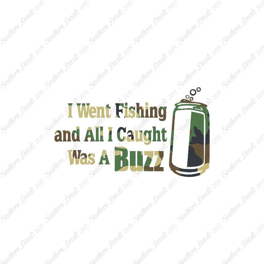 Went Fishing Caught A Buzz