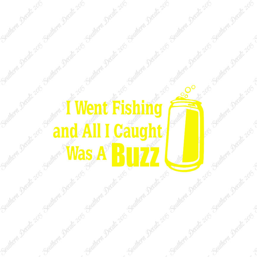 Went Fishing Caught A Buzz