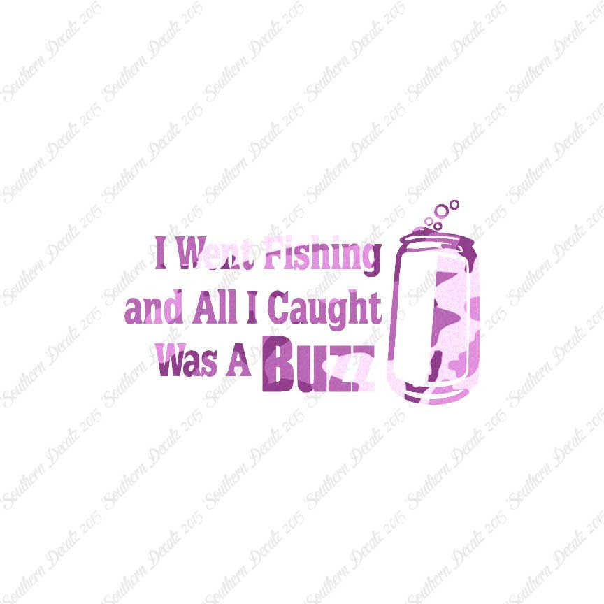 Went Fishing Caught A Buzz