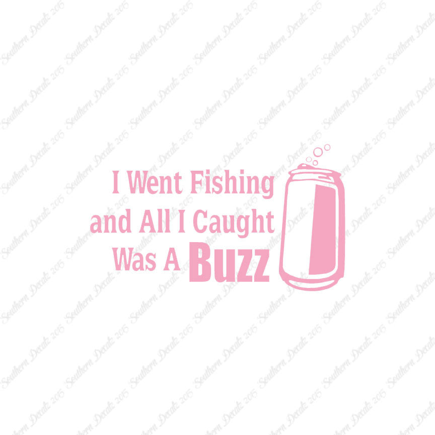 Went Fishing Caught A Buzz