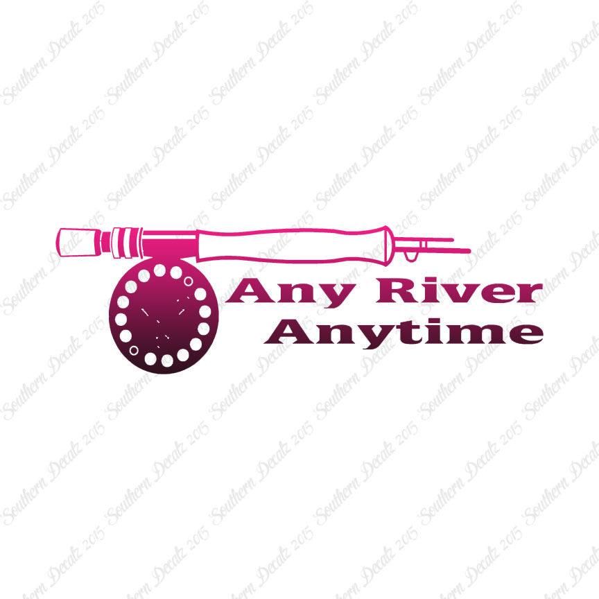 Any River Anytime Fishing