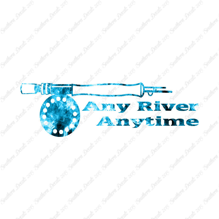 Any River Anytime Fishing