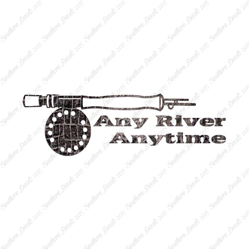 Any River Anytime Fishing