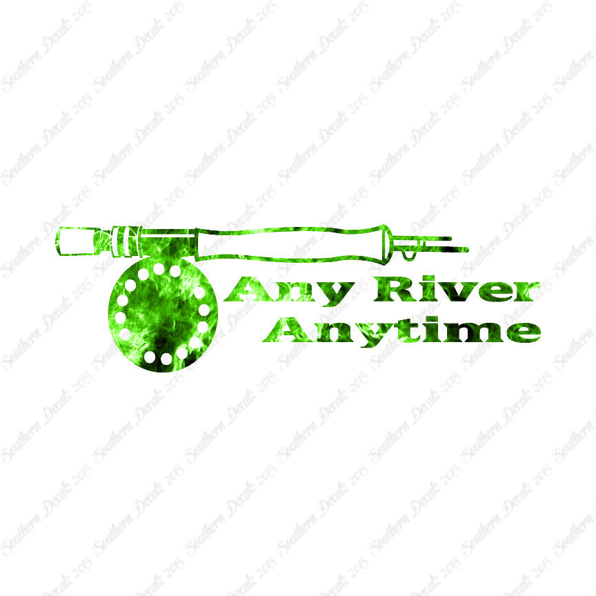Any River Anytime Fishing