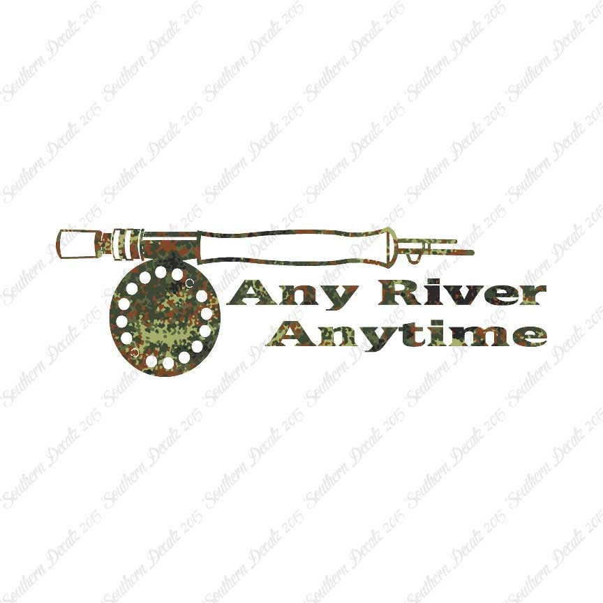 Any River Anytime Fishing