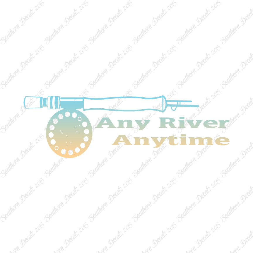 Any River Anytime Fishing