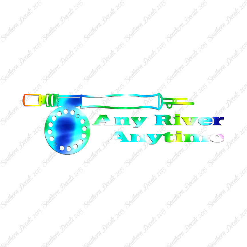 Any River Anytime Fishing