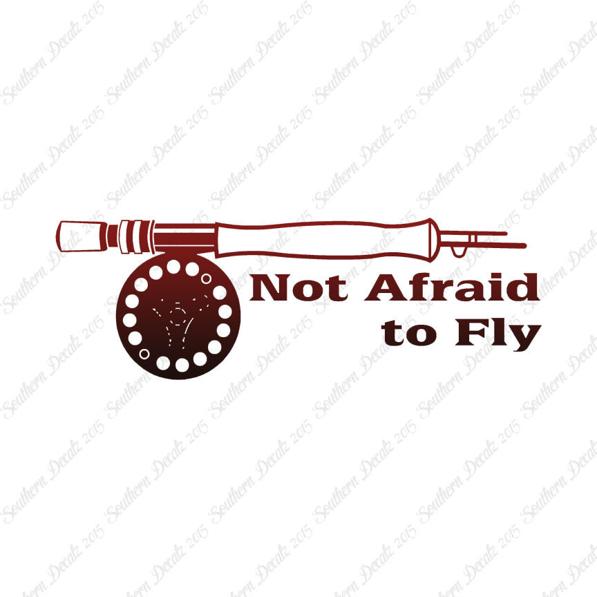 Not Afraid To Fly Fishing