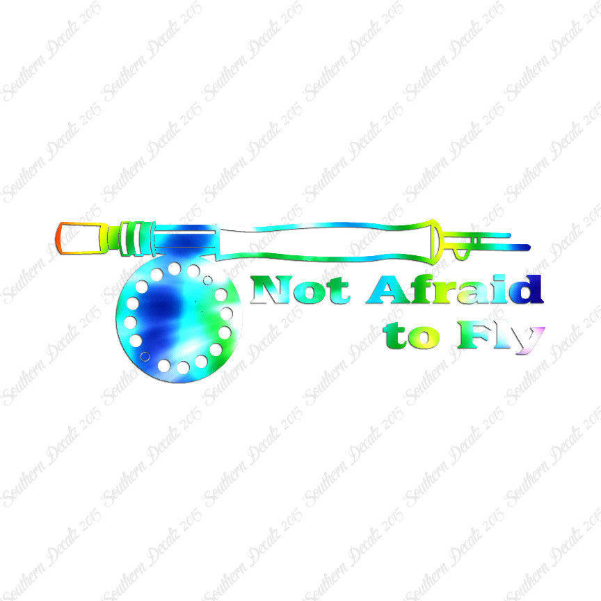 Not Afraid To Fly Fishing