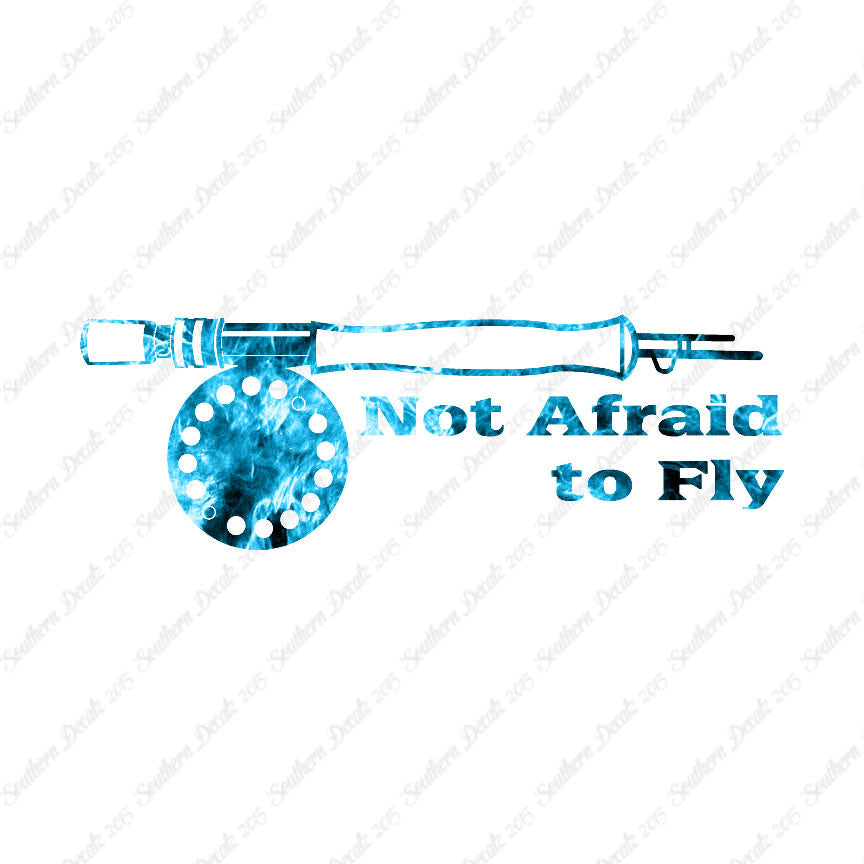 Not Afraid To Fly Fishing