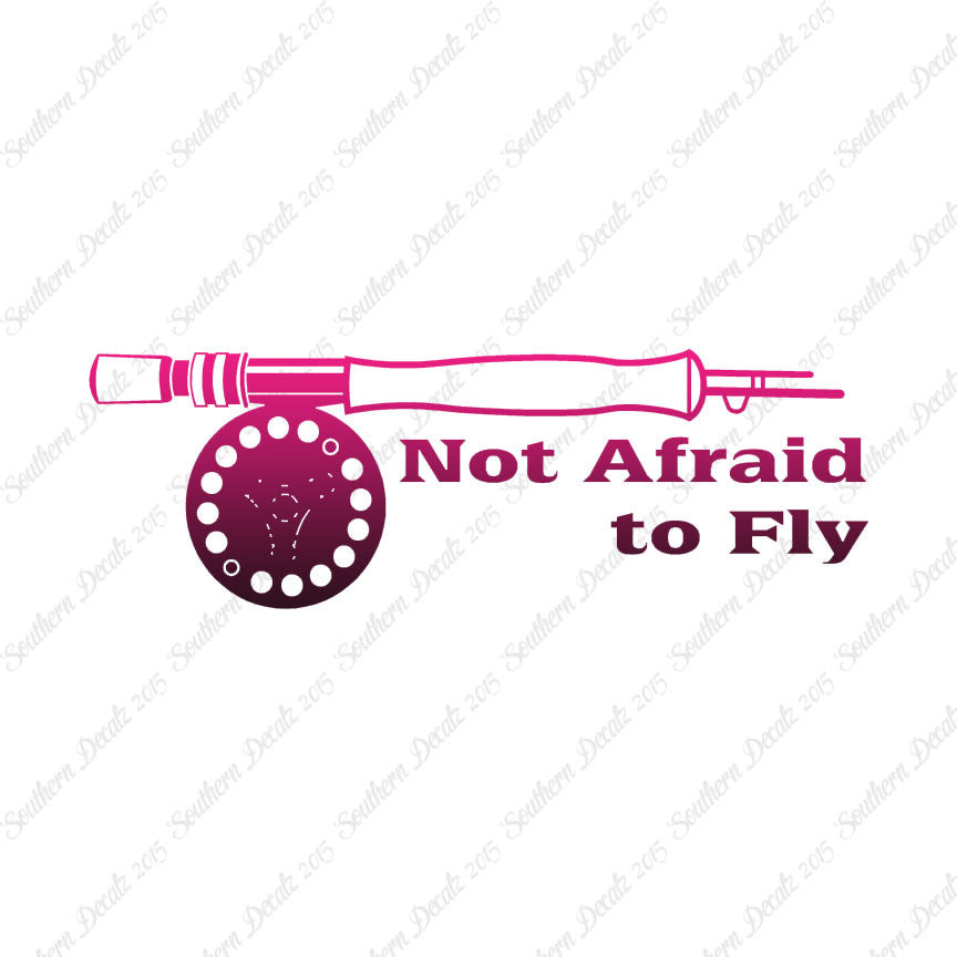 Not Afraid To Fly Fishing