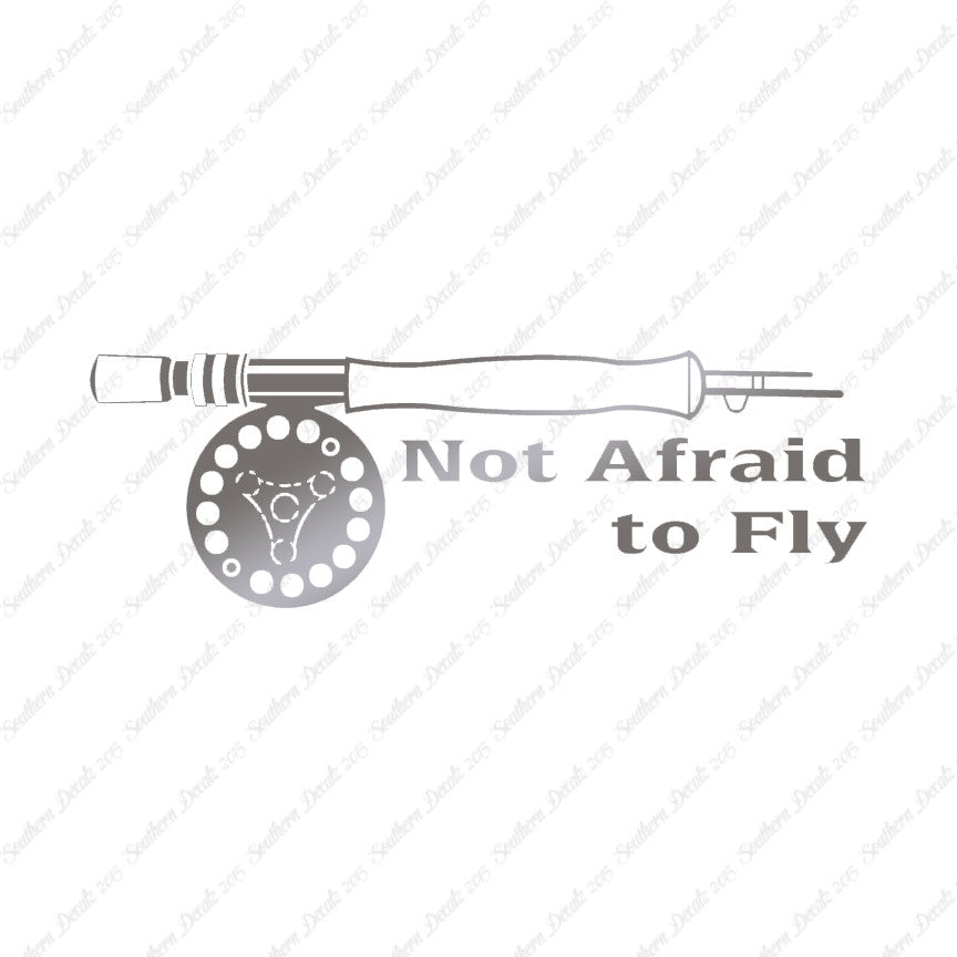 Not Afraid To Fly Fishing