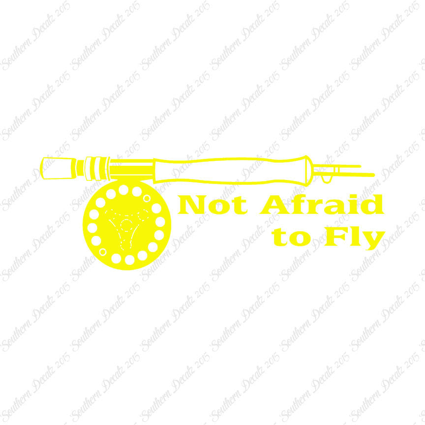 Not Afraid To Fly Fishing