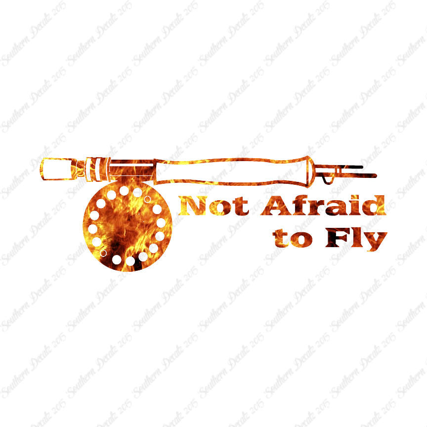 Not Afraid To Fly Fishing