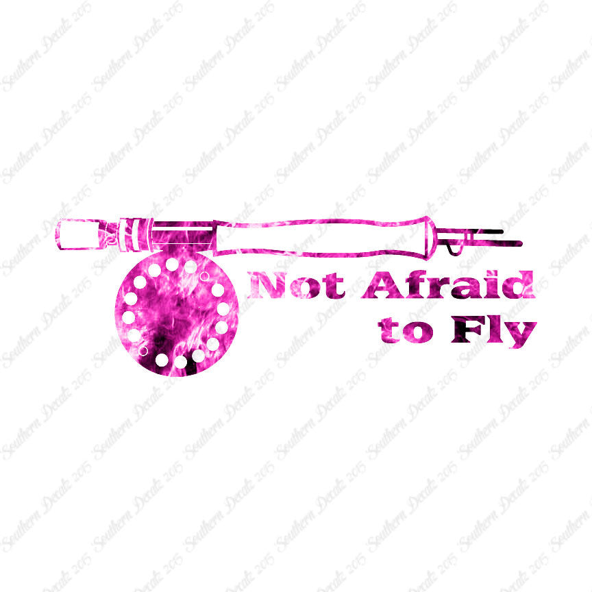 Not Afraid To Fly Fishing