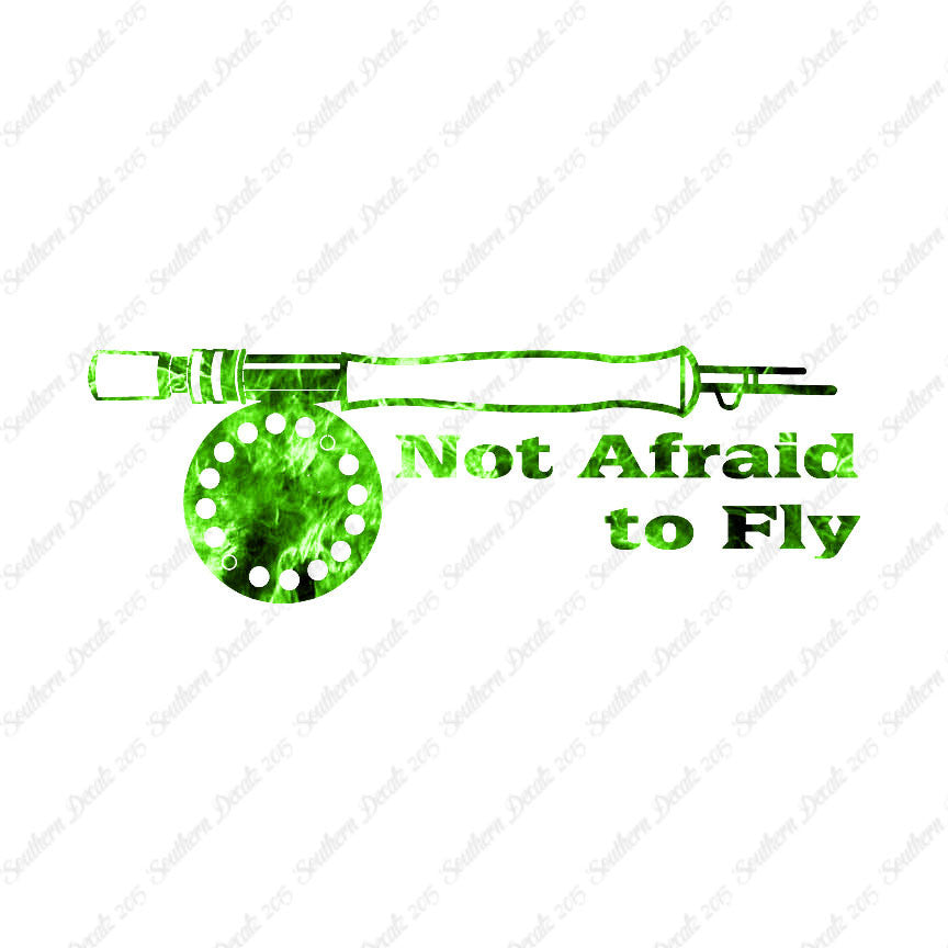 Not Afraid To Fly Fishing