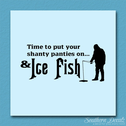 Put On Shanty Panties Ice Fishing