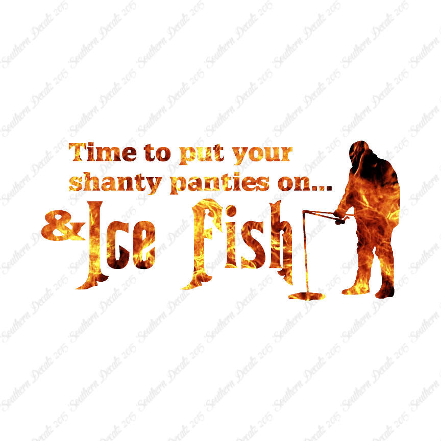 Put On Shanty Panties Ice Fishing