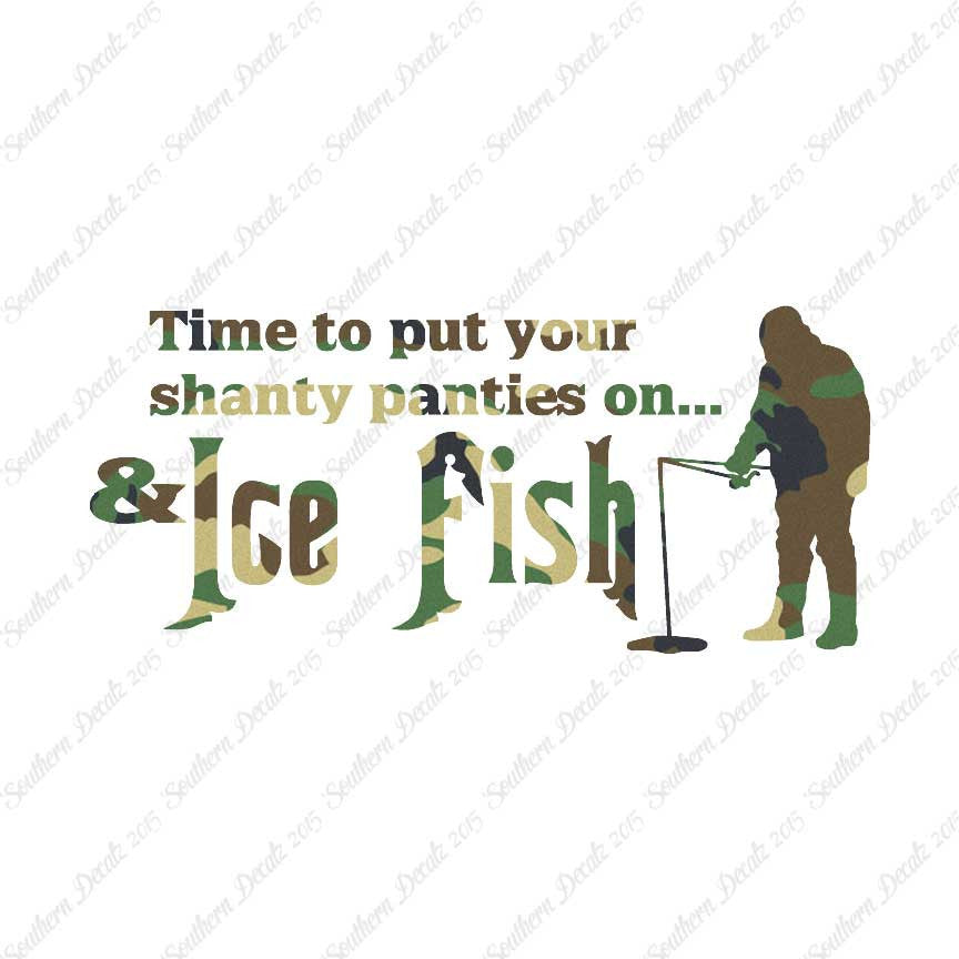 Put On Shanty Panties Ice Fishing