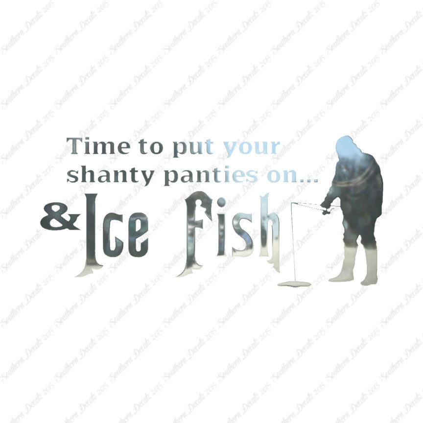 Put On Shanty Panties Ice Fishing