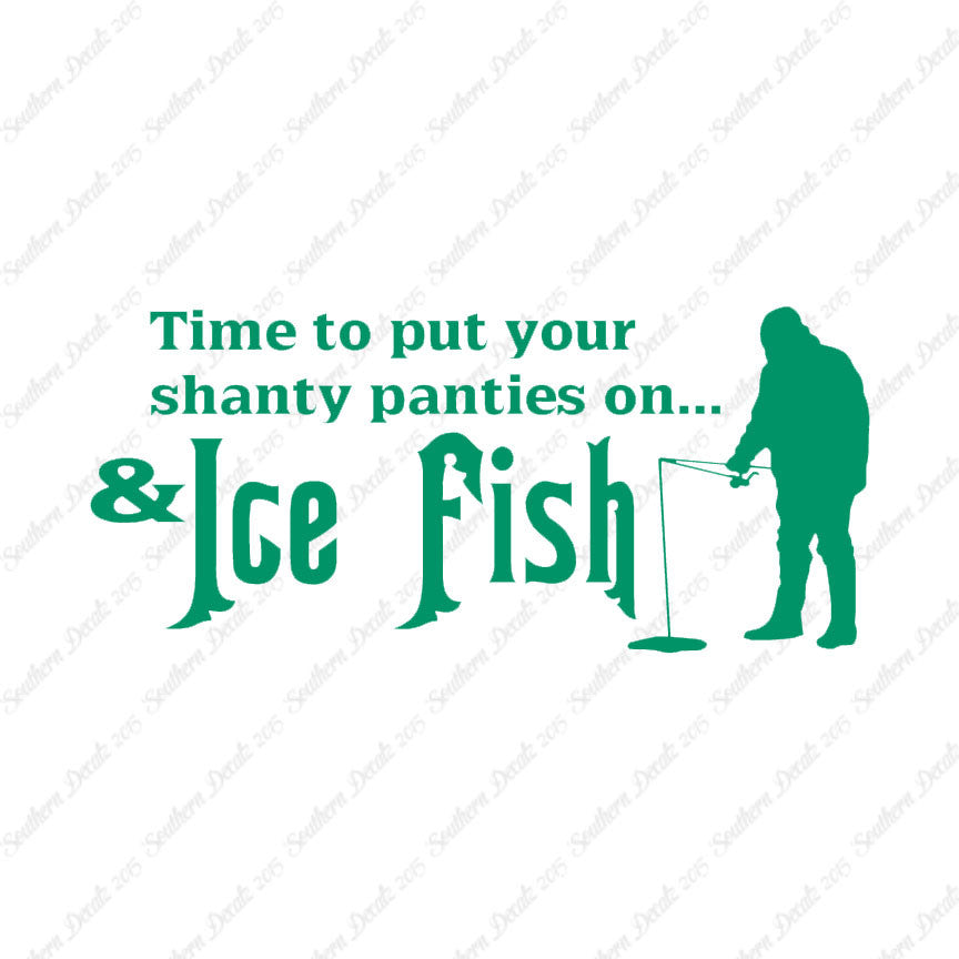Put On Shanty Panties Ice Fishing