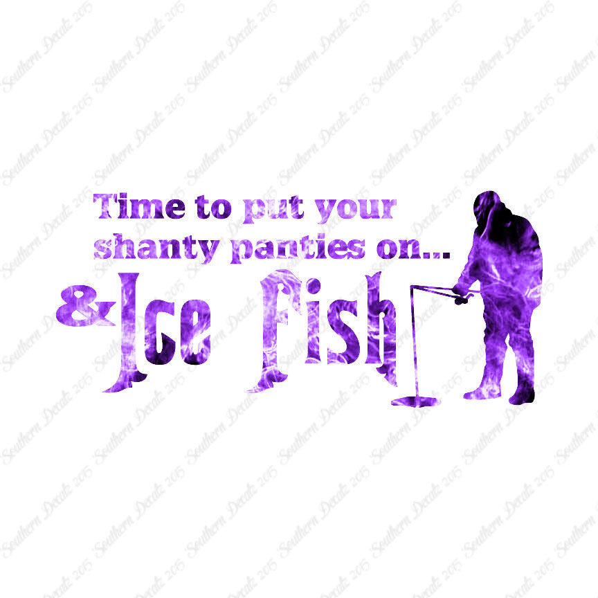 Put On Shanty Panties Ice Fishing