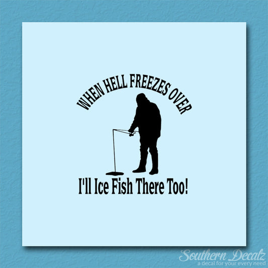 Hell Freezes Over Ice Fish