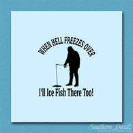 Hell Freezes Over Ice Fish