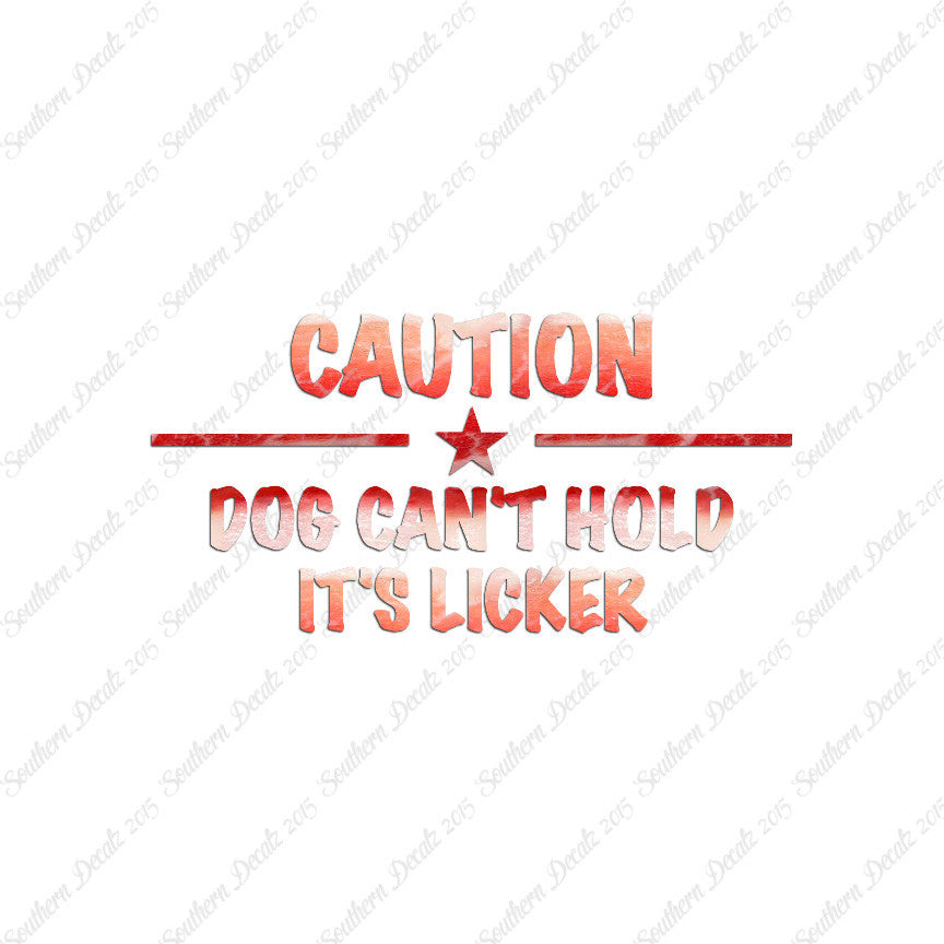 Dog Can't Hold Licker