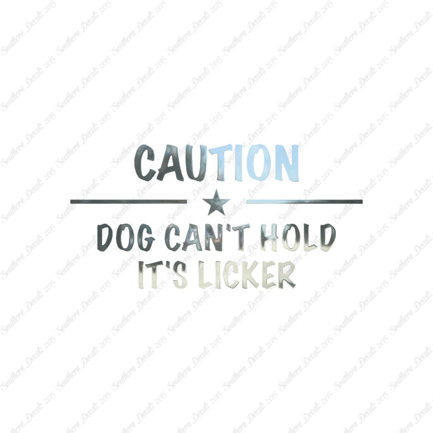 Dog Can't Hold Licker