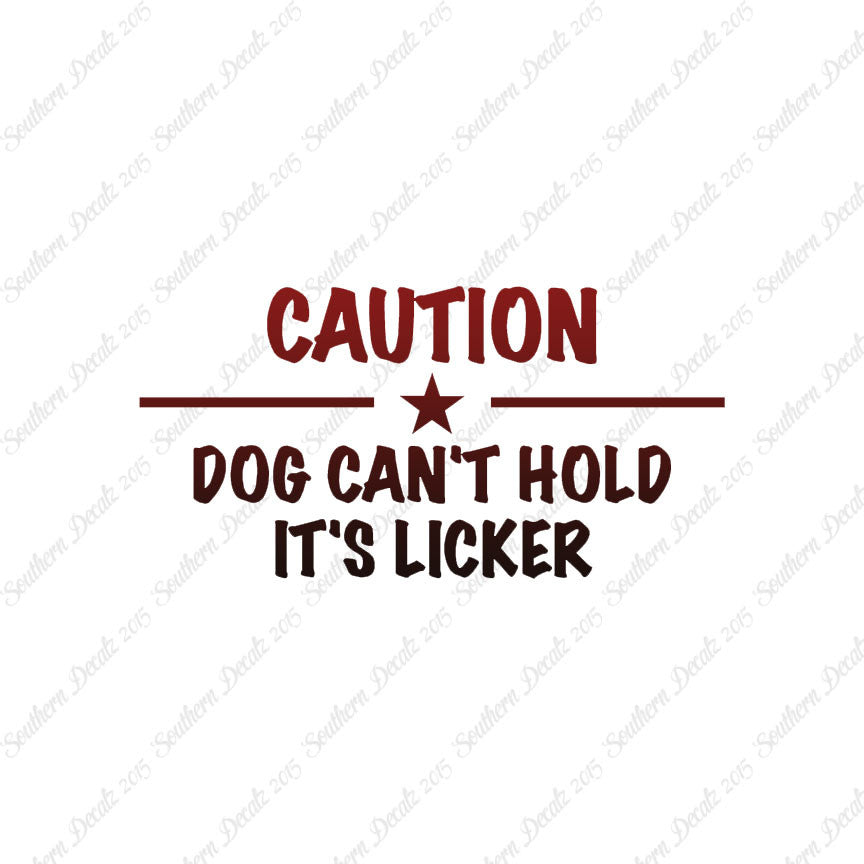 Dog Can't Hold Licker