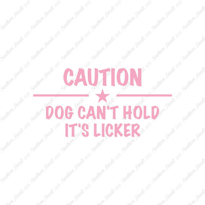 Dog Can't Hold Licker