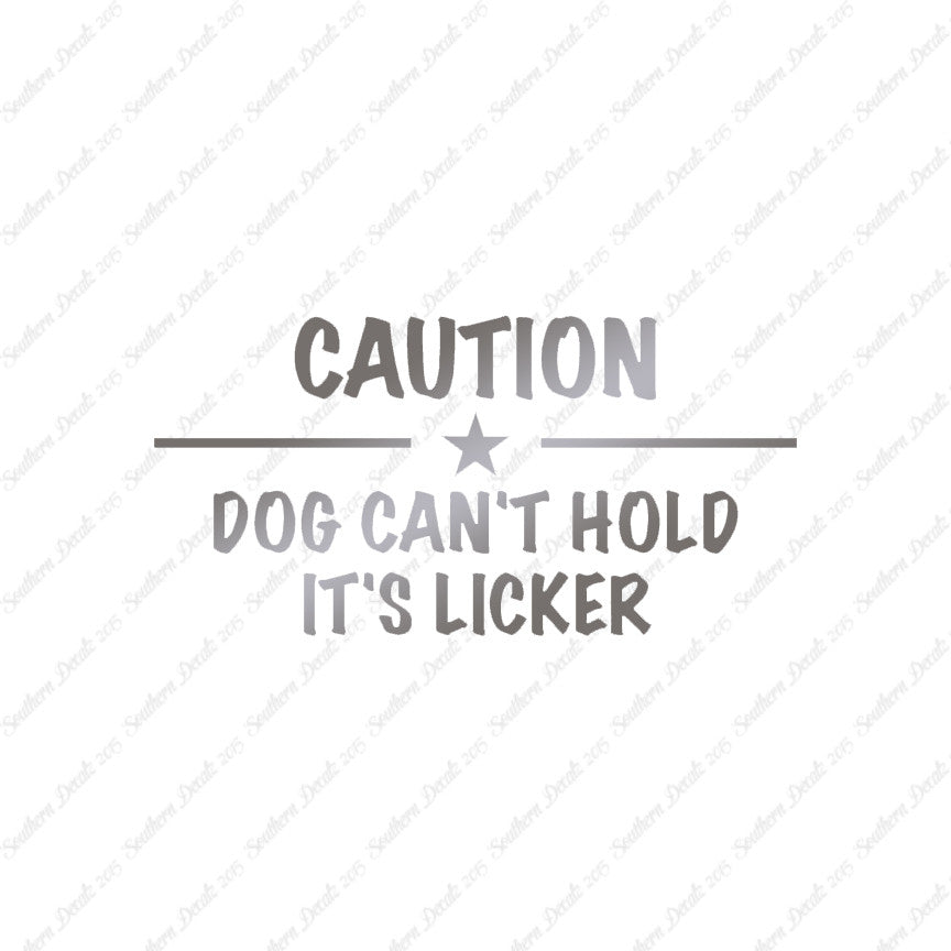 Dog Can't Hold Licker